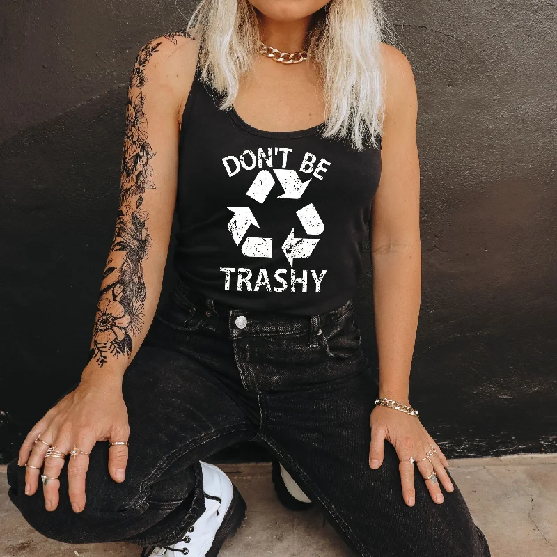 Don't Be Trashy Tank Top